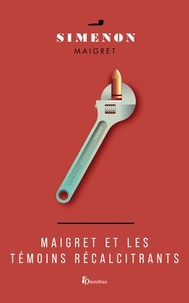 Georges Simenon - Maigret  : Maigret et les témoins récalcitrants.