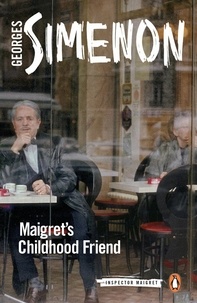 Georges Simenon et Shaun Whiteside - Maigret's Childhood Friend - Inspector Maigret #69.