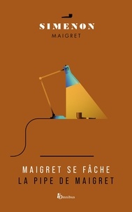Georges Simenon - Maigret se fâche - Suivi de La pipe de Maigret.