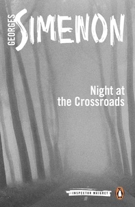 Georges Simenon et Linda Coverdale - Night at the Crossroads - Inspector Maigret #6.