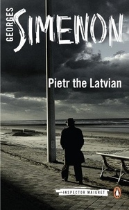 Georges Simenon et David Bellos - Pietr the Latvian - Inspector Maigret #1.