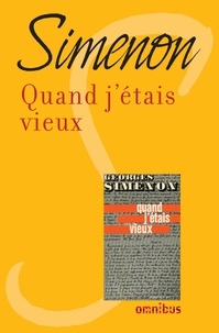 Georges Simenon - Quand j'étais vieux.