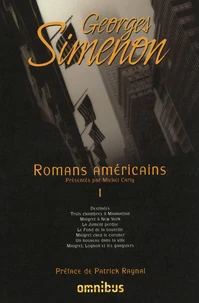 Destinées ; Trois chambres à Manhattan ; Maigret à New York ; La Jument perdue ; Le Fond de la bouteille ; Maigret chez le coroner ; Un nouveau dans la ville ; Maigret, Lognon et les gangsters