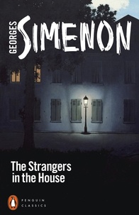 Georges Simenon et Howard Curtis - The Strangers in the House.