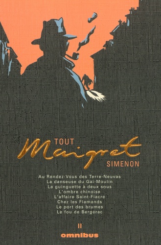 Georges Simenon - Tout Maigret Tome 2 : Au Rendez-Vous des Terre-Neuvas ; La danseuse du Gai-Moulin ; La guinguette à deux sous ; L'ombre chinoise ; L'affaire Saint-Fiacre ; Chez les Flamands ; Le port des brumes ; Le fou de Bergerac.