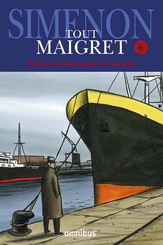 Tout Maigret Tome 6 Maigret a peur ; Maigret se trompe ; Maigret à l'école ; Maigret et la jeune morte ; Maigret chez le ministre ; Maigret et le corps sans tête ; Maigret tend un piège ; Un échec de Maigret