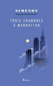 Georges Simenon - Trois chambres à Manhattan.
