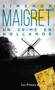 Georges Simenon - Un crime en Hollande.