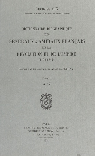 Dictionnaire biographique des généraux et amiraux français de la Révolution et de l'Empire : 1792-1814 (1). A-J
