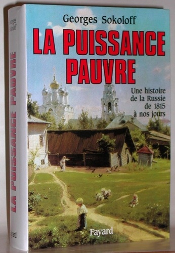 La Puissance Pauvre. Une Histoire De La Russie De 1815 A Nos Jours