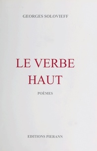 Georges Solovieff - Le Verbe Haut - Poèmes.
