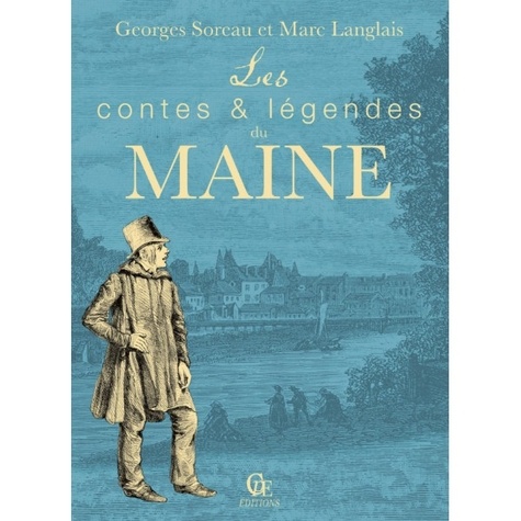 Georges Soreau - Contes et légendes du Maine.