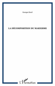 Georges Sorel - La décomposition du marxisme.