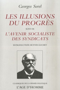 Georges Sorel - Les illusions du progrès - Suivi de L'avenir socialiste des syndicats.