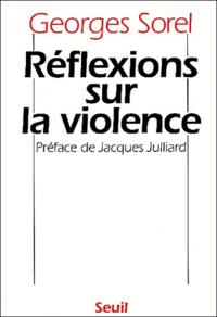 Georges Sorel - Réflexions sur la violence.