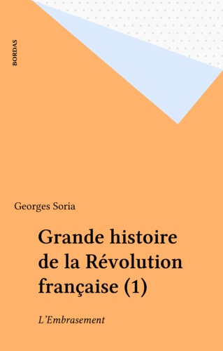 Grande histoire de la Révolution française  Tome 1. L'Embrasement