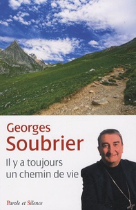 Georges Soubrier - Il y a toujours un chemin de vie.
