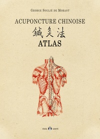 Georges Soulié de Morant - Acuponcture chinoise - Atlas.