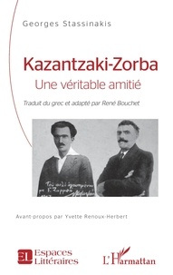 Georges Stassinakis - Kazantzaki-Zorba - Une véritable amitié.