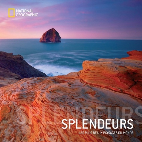 Splendeur. Les plus beaux paysages du monde