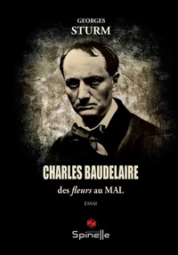 Charles Baudelaire des fleurs au Mal