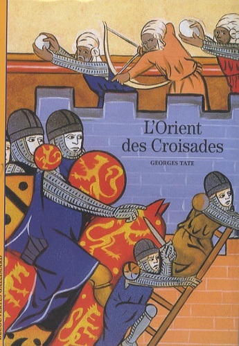 Georges Tate - L'Orient des Croisades.