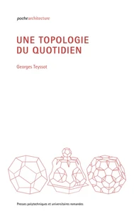 Une topologie du quotidien