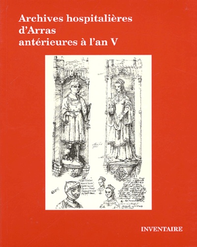 Georges Tison et Georges Besnier - Inventaire Des Archives Hospitalieres D'Arras Anterieures A L'An V. Avec Cd-Rom.