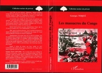 Georges Toqué - Les massacres du Congo - La terre qui ment, la terre qui tue.