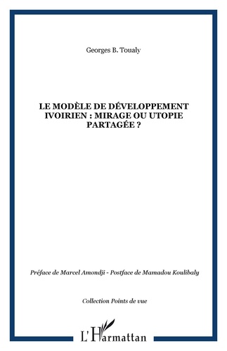 Le modèle de développement ivoirien : mirage ou utopie partagée ?