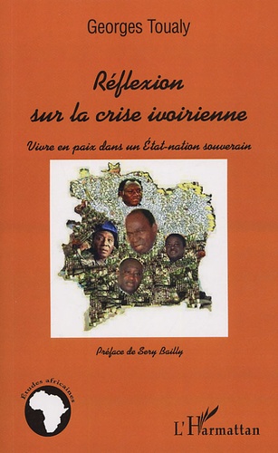 Réflexion sur la crise ivoirienne. Vivre en paix dans un Etat-nation souverain