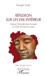 Meilleurs livres télécharger google livres Réflexion sur un exil intérieur  - Marcel Amondji dans le texte - La Côte d'Ivoire au coeur in French 9782140298837 PDB CHM