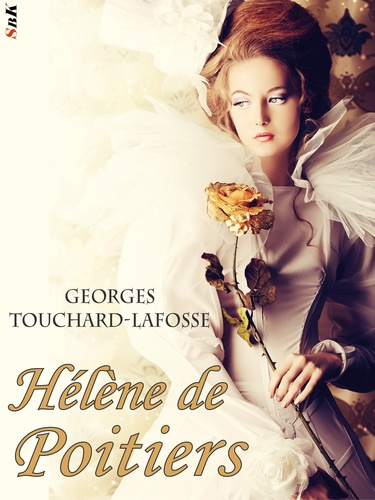 Hélène de Poitiers. Romance historique