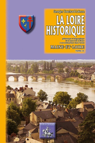 Georges Touchard-Lafosse - La Loire historique - Tome 9, Maine-et-Loire.