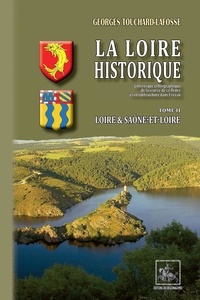 Georges Touchard-Lafosse - La Loire historique - Tome 2, Loire, Saône-et-Loire.