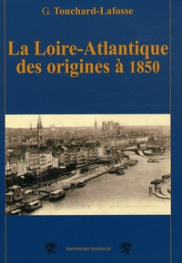 Georges Touchard-Lafosse - La Loire inférieure.