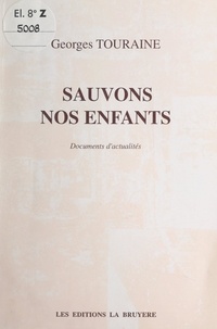 Georges Touraine - Sauvons nos enfants - Documents d'actualités.