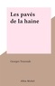 Georges Touroude - Les pavés de la haine.