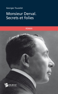 Georges Touzelet - Monsieur Derval - Secrets et folies.