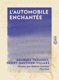 Georges Trémisot et Henry Gauthier-Villars - L'Automobile enchantée.