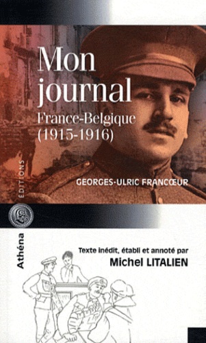 Georges-Ulric Francoeur - Mon journal - France-Belgique (1915-1916).