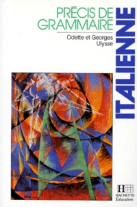 Téléchargement gratuit des manuels en ligne Précis de grammaire italienne (Litterature Francaise) PDB par Georges Ulysse, Odette Ulysse