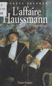 Georges Valance - L'affaire Haussmann.