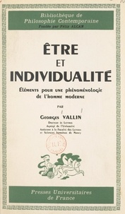 Georges Vallin et Pierre-Maxime Schuhl - Être et individualité - Éléments pour une phénoménologie de l'homme moderne.