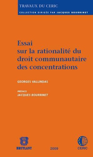 Georges Vallindas - Essai sur la rationalité du droit communautaire des concentrations.