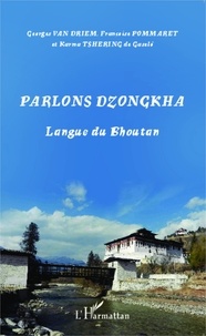 Georges Van Driem et Karma Tshering de Gaselô - Parlons dzongkha - Langue du Bhoutan.
