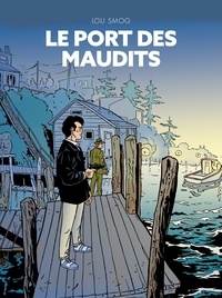 Georges Van Linthout - Lou Smog 1 - Le Port des maudits.