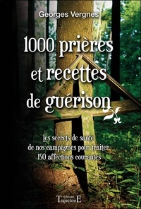 Georges Vergnes - 1000 prières et recettes de guérison.