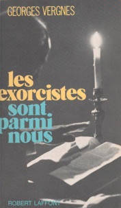 Georges Vergnes - Les exorcistes sont parmi nous.