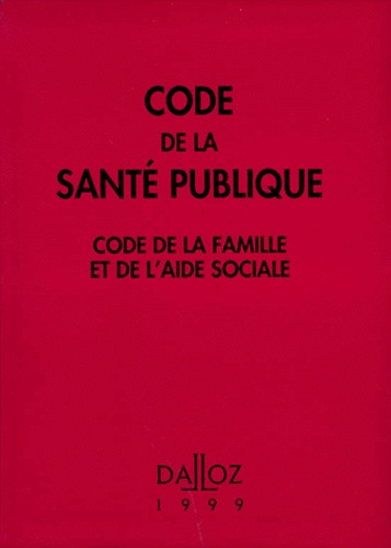 Georges Viala et André Demichel - Code De La Sante Publique 1999. Code De La Famille Et De L'Aide Sociale, 13eme Edition.